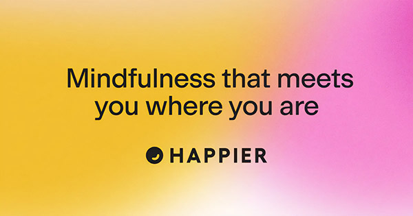 Happier logo and text on a yellow & magenta background: "Mindfulness that meets you where you are"