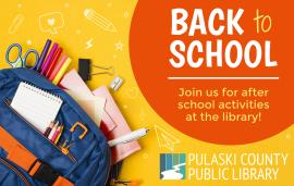 backpack with colorful school supplies spilling out alongside text: "Back to School: Join us for after school activities at the library!"