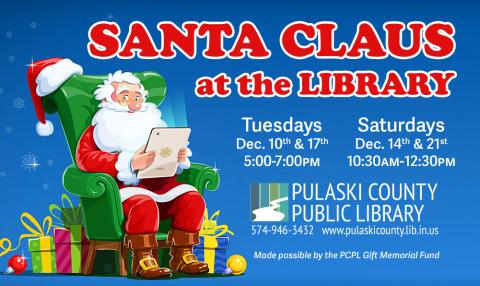 Ho ho ho! Santa Claus will be stopping by the Pulaski County Public Library this December to pose for pictures, listen to children's Christmas wishes, and spread holiday cheer.  Santa will visit the library on:  Tuesdays Dec. 10th & 17th, 5:00–7:00 p.m.  Saturdays Dec. 14th & 21st, 10:30 a.m.–12:30 p.m.  When coming to see Santa, use our special Santa entrance near the back parking lot doors.  Every family will get their own picture with the big guy to take home!